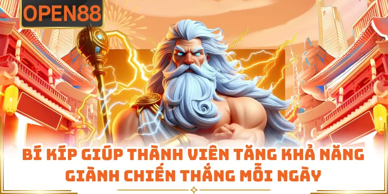 Bí Kíp Giúp Thành Viên Tăng Khả Năng Giành Chiến Thắng Mỗi Ngày