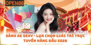 Sảnh AE Sexy - Lựa Chọn Giải Trí Trực Tuyến Hàng Đầu 2026